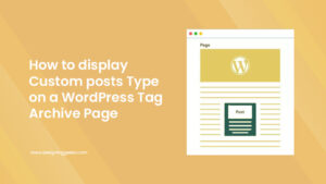 How to display Custom posts Type on a WordPress Tag Archive Page
